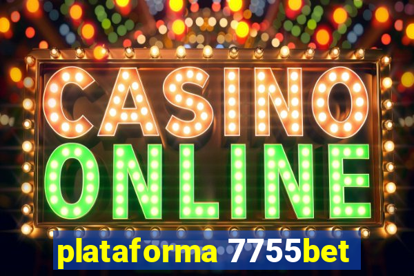 plataforma 7755bet